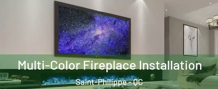  Multi-Color Fireplace Installation Saint-Philippe - QC
