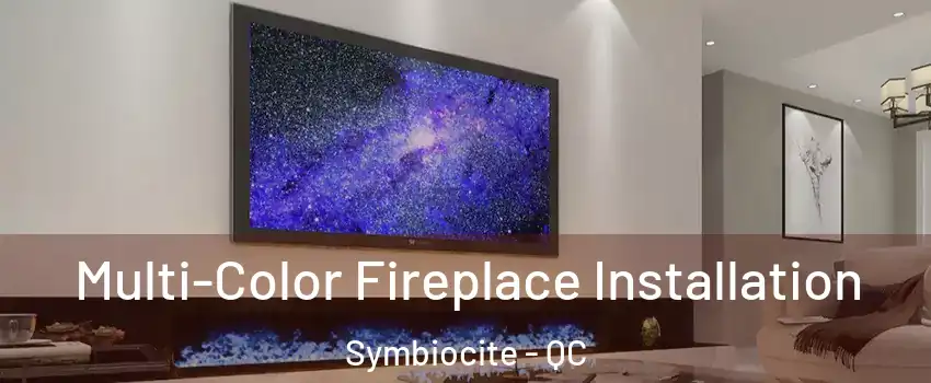  Multi-Color Fireplace Installation Symbiocite - QC