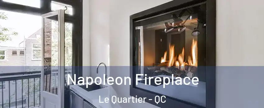  Napoleon Fireplace Le Quartier - QC