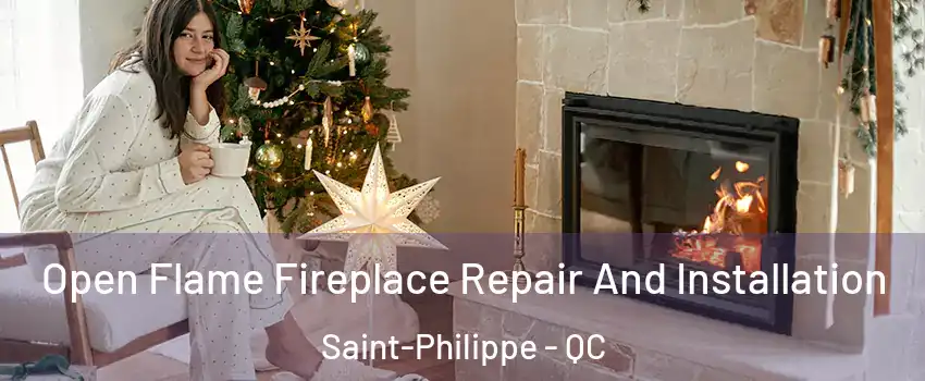  Open Flame Fireplace Repair And Installation Saint-Philippe - QC