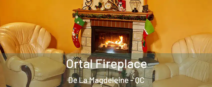 Ortal Fireplace De La Magdeleine - QC