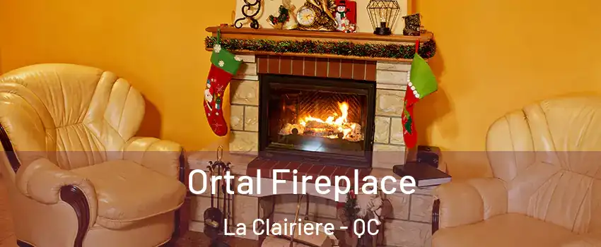 Ortal Fireplace La Clairiere - QC