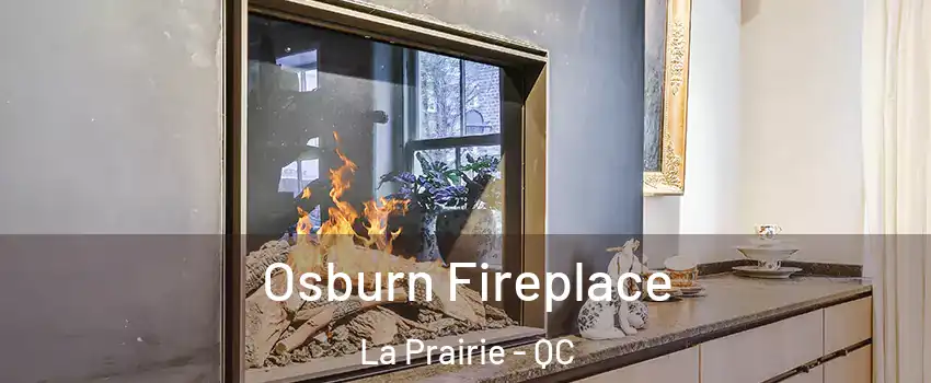  Osburn Fireplace La Prairie - QC