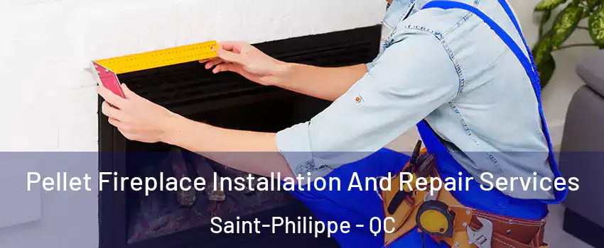 Pellet Fireplace Installation And Repair Services Saint-Philippe - QC