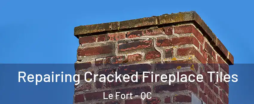  Repairing Cracked Fireplace Tiles Le Fort - QC
