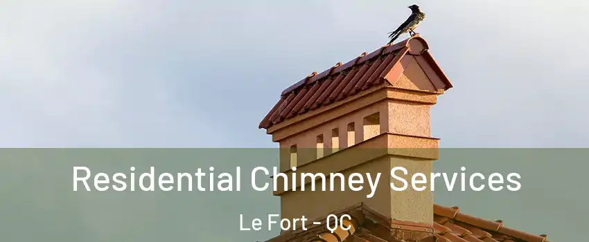  Residential Chimney Services Le Fort - QC