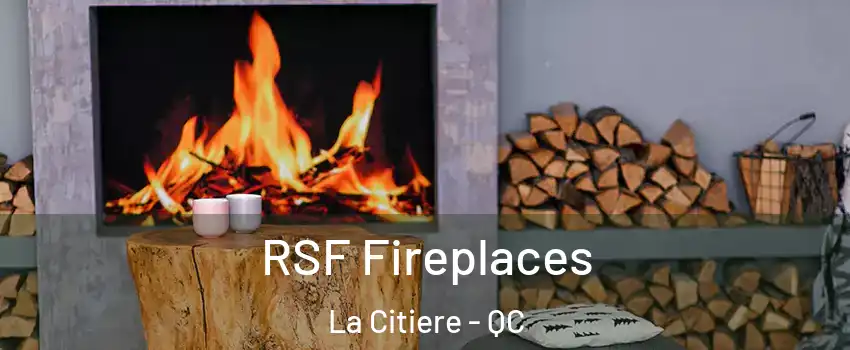  RSF Fireplaces La Citiere - QC