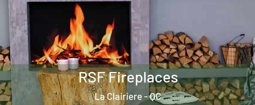  RSF Fireplaces La Clairiere - QC
