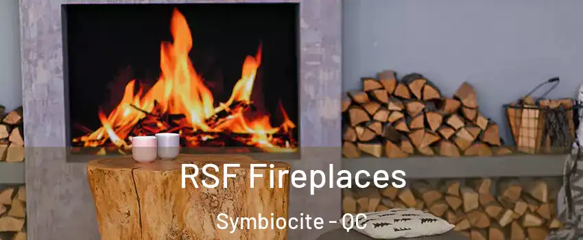  RSF Fireplaces Symbiocite - QC