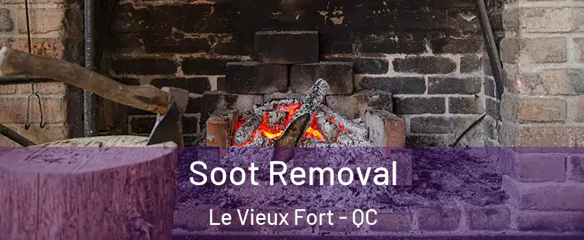  Soot Removal Le Vieux Fort - QC