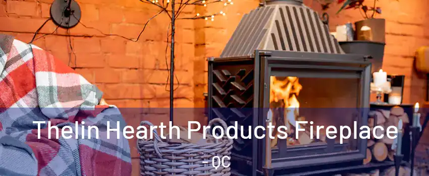 Thelin Hearth Products Fireplace - QC
