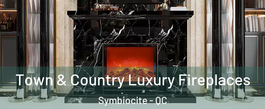 Town & Country Luxury Fireplaces Symbiocite - QC