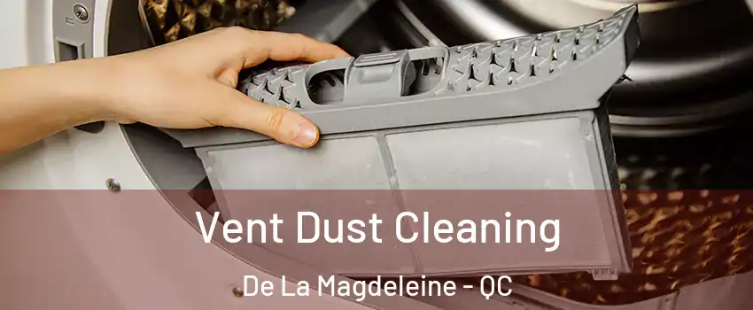  Vent Dust Cleaning De La Magdeleine - QC