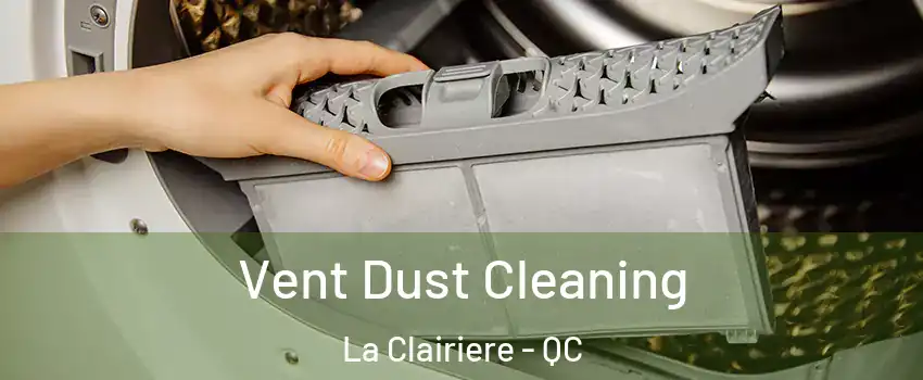  Vent Dust Cleaning La Clairiere - QC
