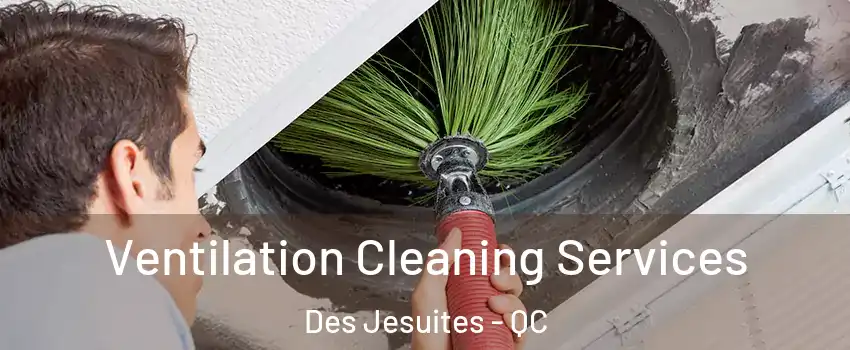  Ventilation Cleaning Services Des Jesuites - QC
