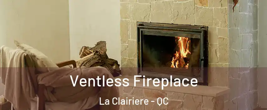  Ventless Fireplace La Clairiere - QC