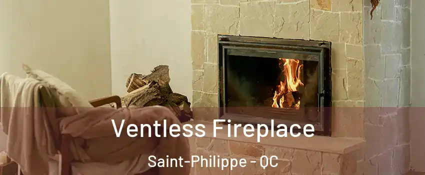 Ventless Fireplace Saint-Philippe - QC