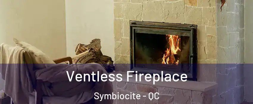 Ventless Fireplace Symbiocite - QC