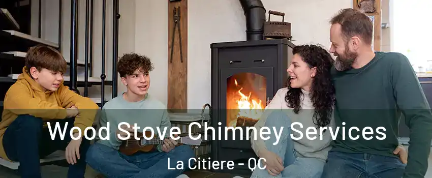 Wood Stove Chimney Services La Citiere - QC