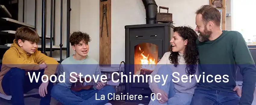  Wood Stove Chimney Services La Clairiere - QC