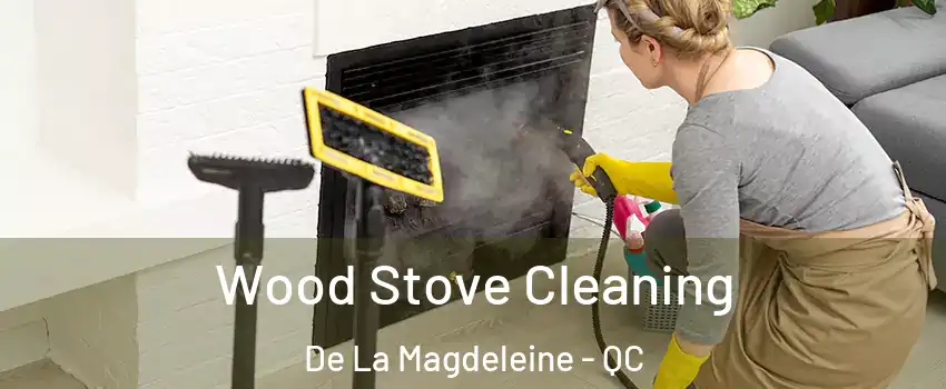  Wood Stove Cleaning De La Magdeleine - QC