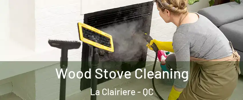  Wood Stove Cleaning La Clairiere - QC