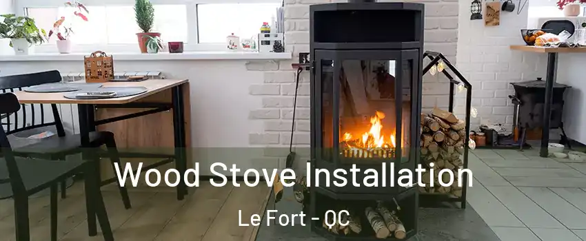 Wood Stove Installation Le Fort - QC